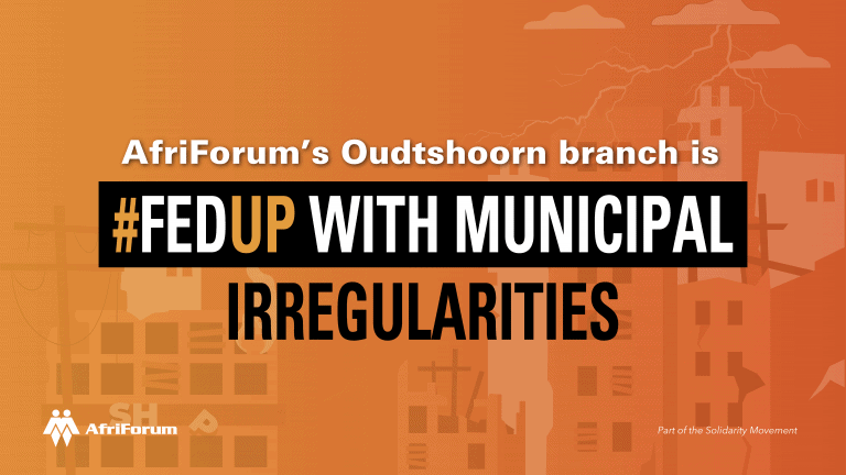 AfriForum’s Oudtshoorn branch is #FedUp with municipal irregularities